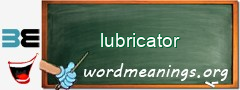 WordMeaning blackboard for lubricator